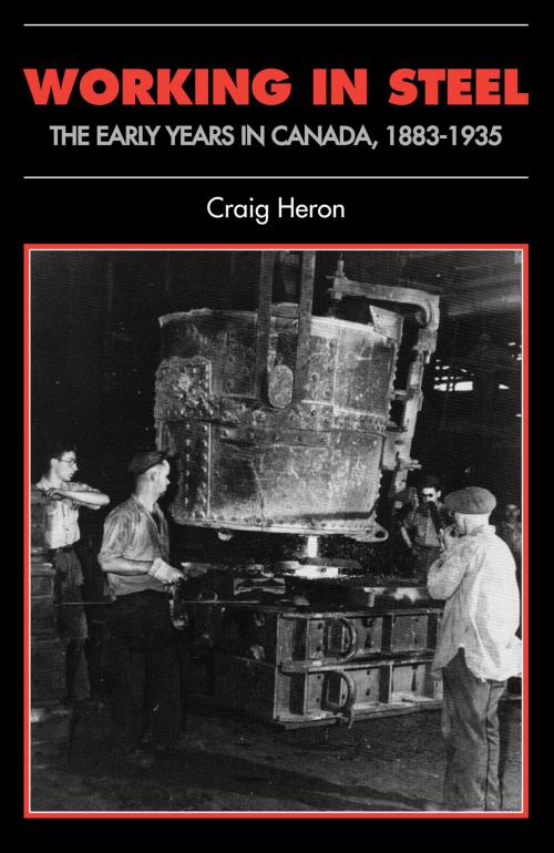 Cover of the book Working in Steel by Craig Heron, University of Toronto Press, Scholarly Publishing Division