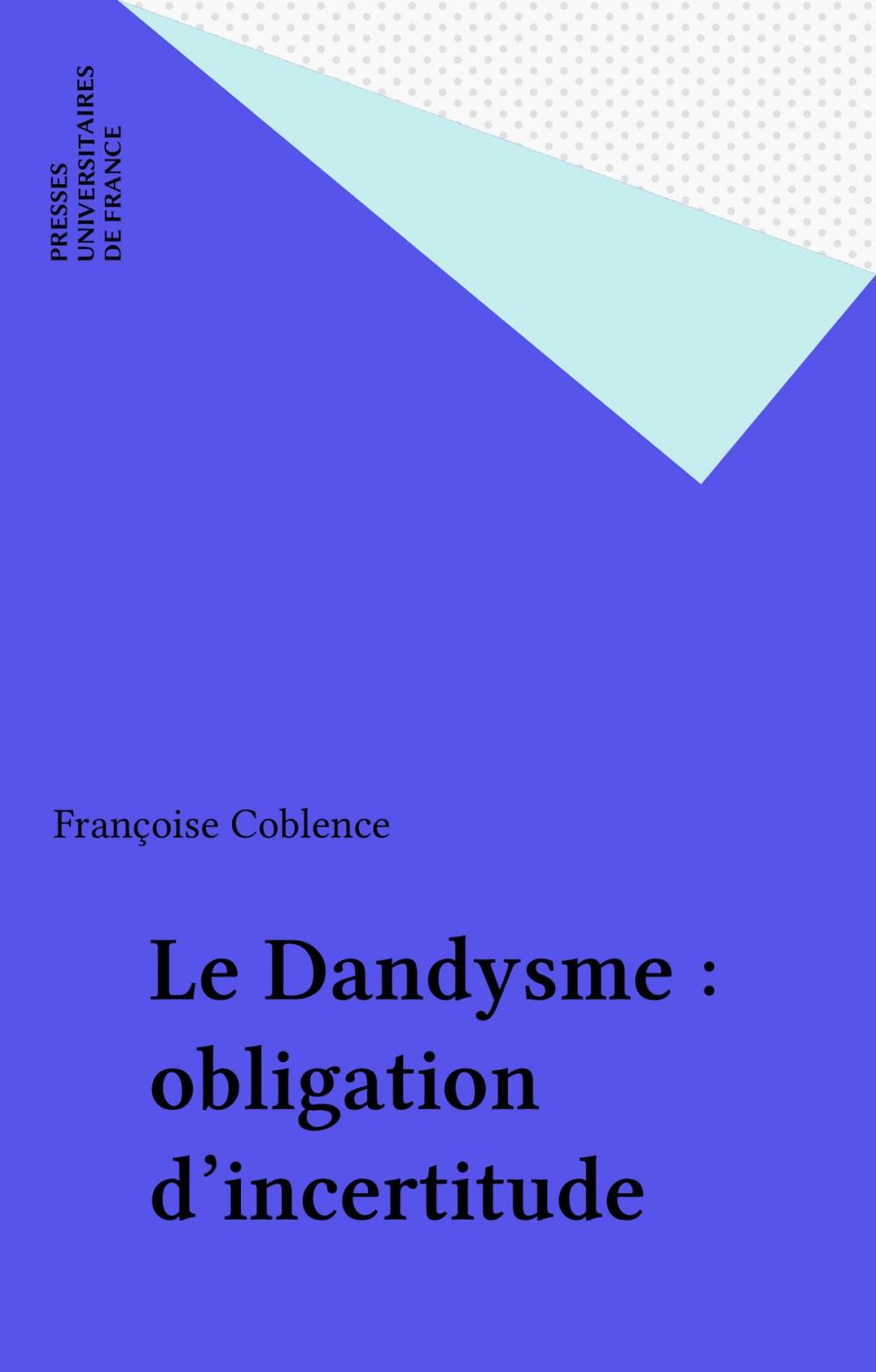 Big bigCover of Le Dandysme : obligation d'incertitude