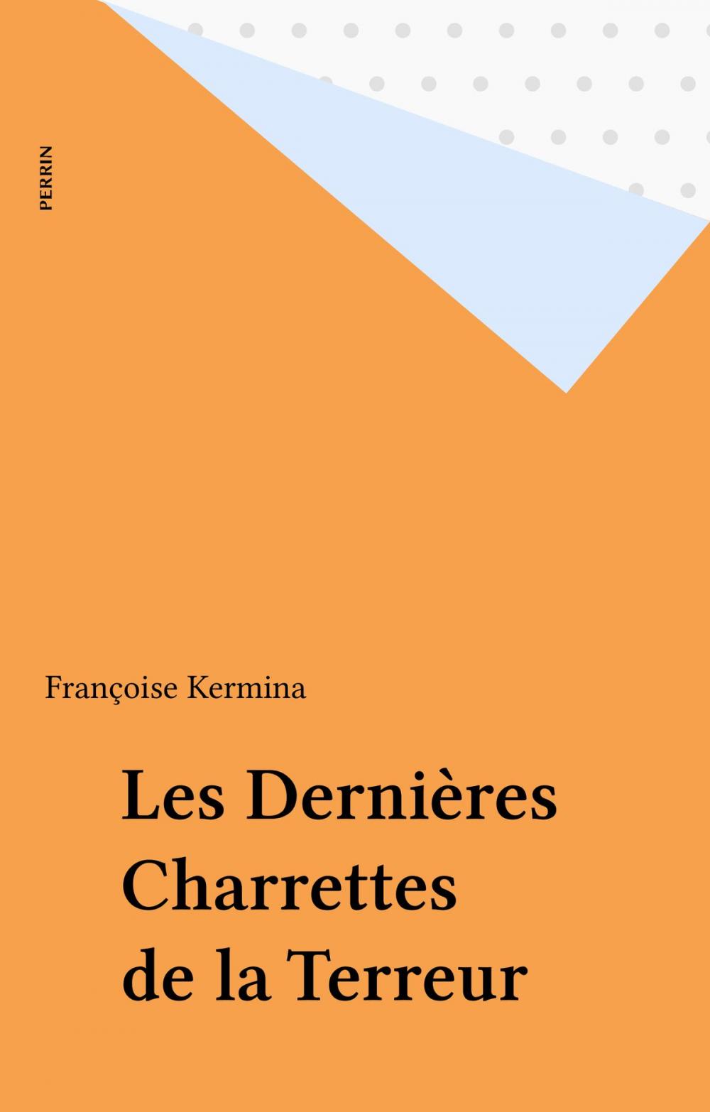 Big bigCover of Les Dernières Charrettes de la Terreur