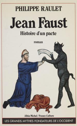 Cover of the book Jean Faust : histoire d'un pacte by Pierre Cogny, Hervé Bazin, Roger Bésus