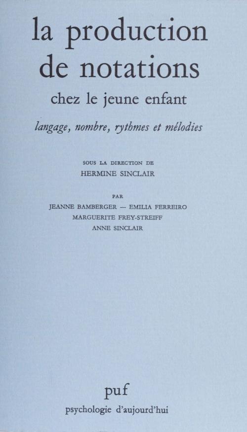 Cover of the book La production de notations chez le jeune enfant by Hermine Sinclair, Presses universitaires de France (réédition numérique FeniXX)