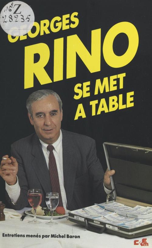 Cover of the book Georges Rino se met à table by Georges Rino, Michel Baron, FeniXX réédition numérique