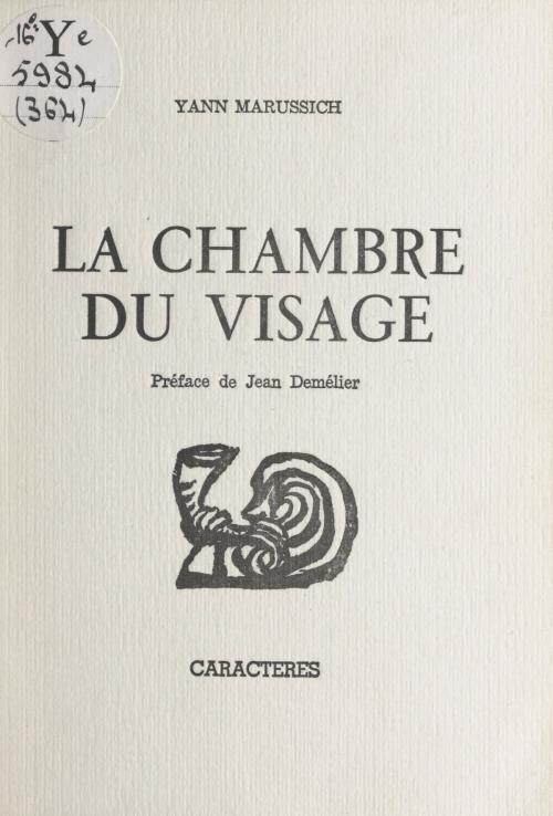 Cover of the book La chambre du visage by Yann Marussich, Bruno Durocher, Caractères (réédition numérique FeniXX)