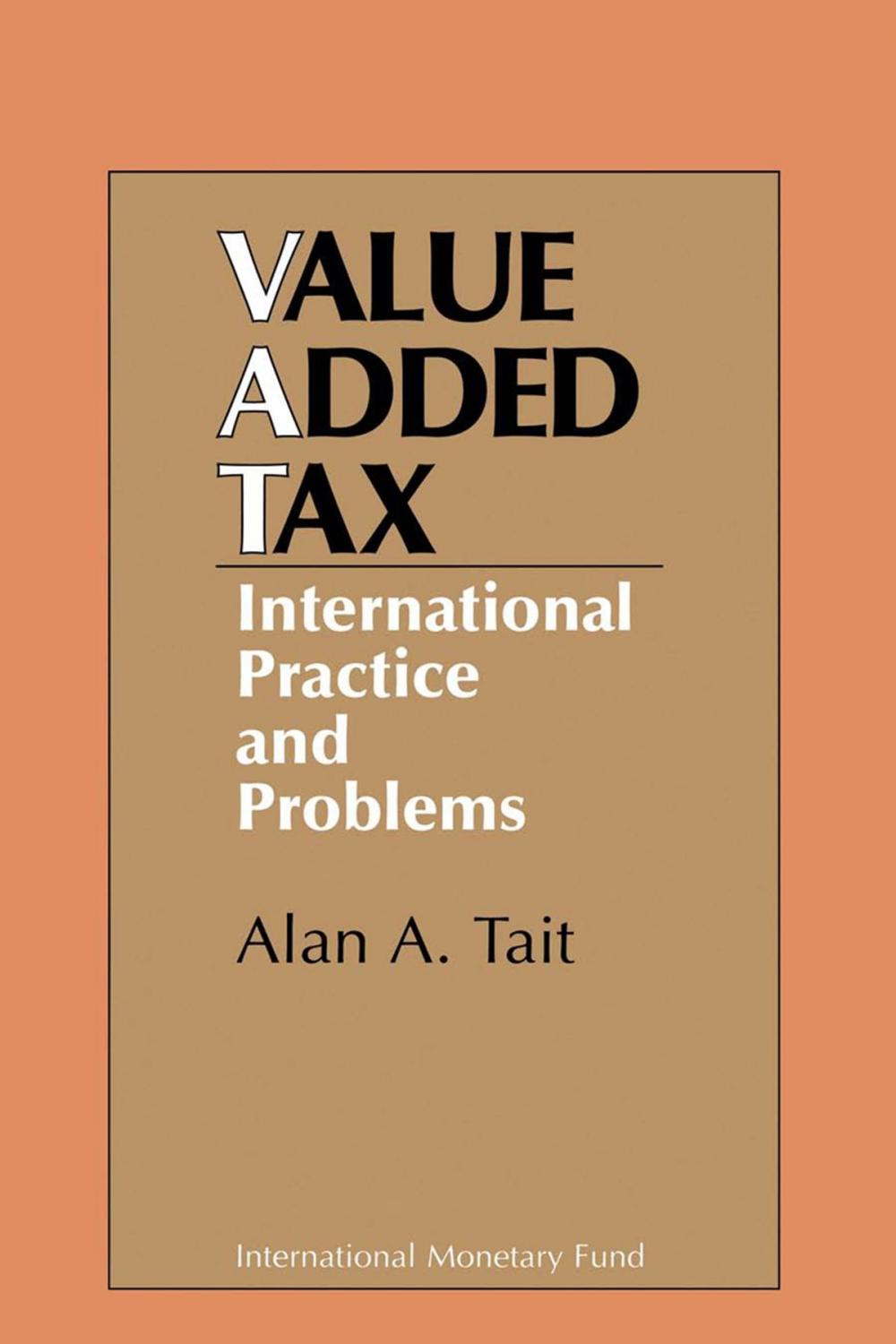 Big bigCover of Value Added Tax: International Practice and Problems