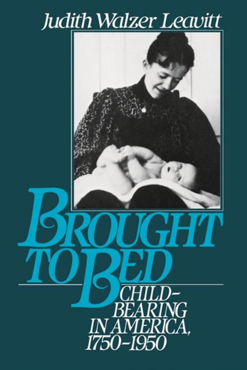 Cover of the book Brought to Bed by Judith Walzer Leavitt, Oxford University Press