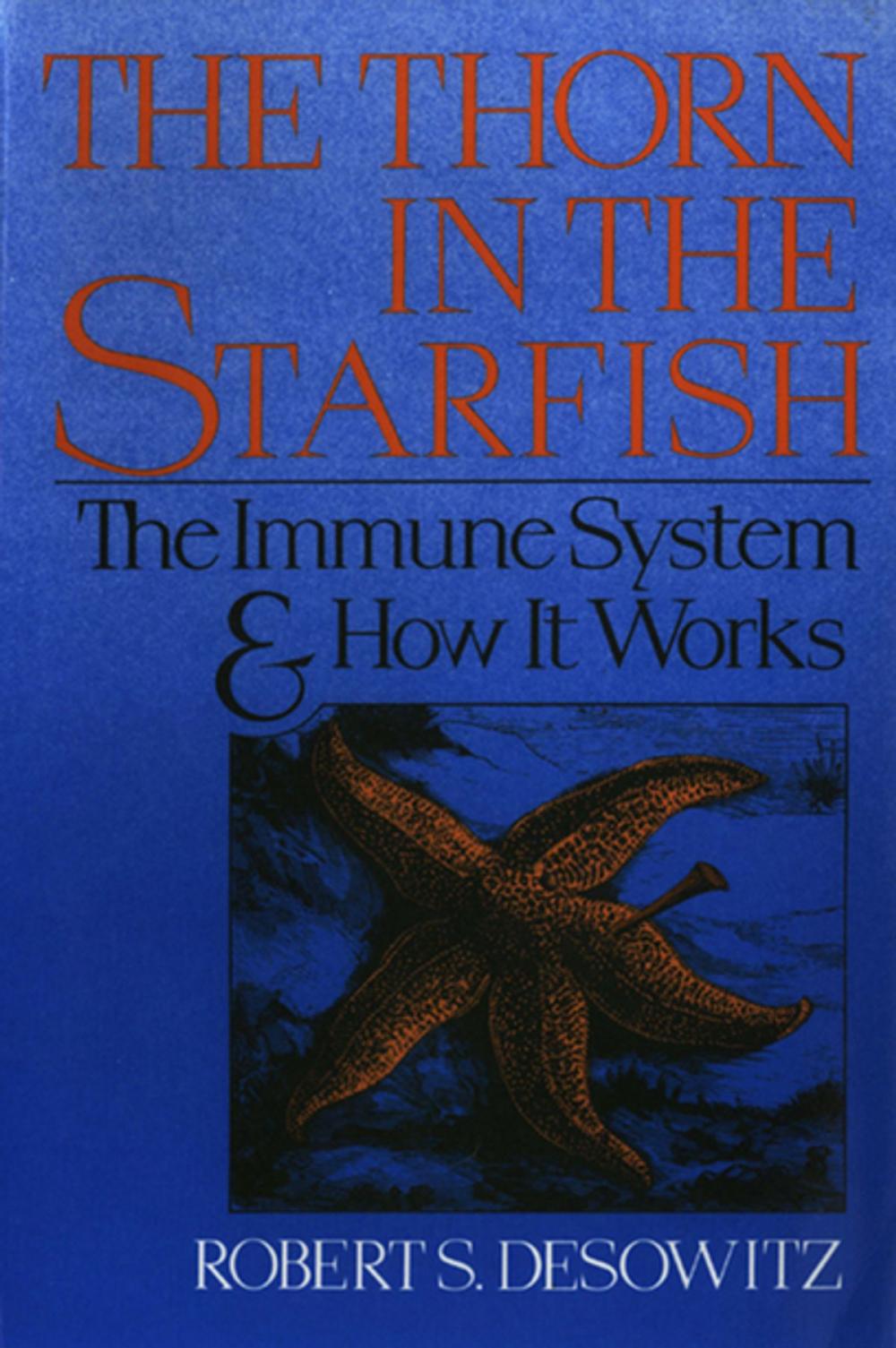 Big bigCover of Thorn in the Starfish: The Immune System and How It Works