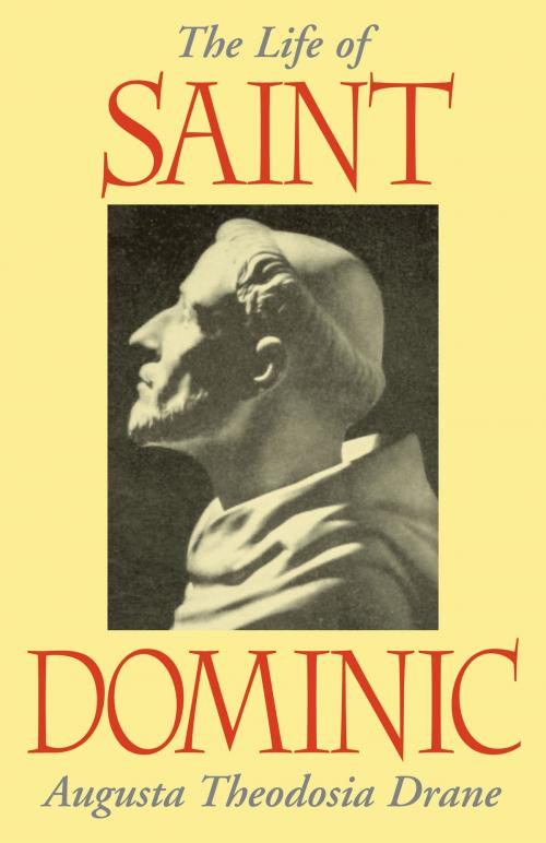 Cover of the book The Life of St. Dominic by Sr. Augusta Theodosia Drane, TAN Books