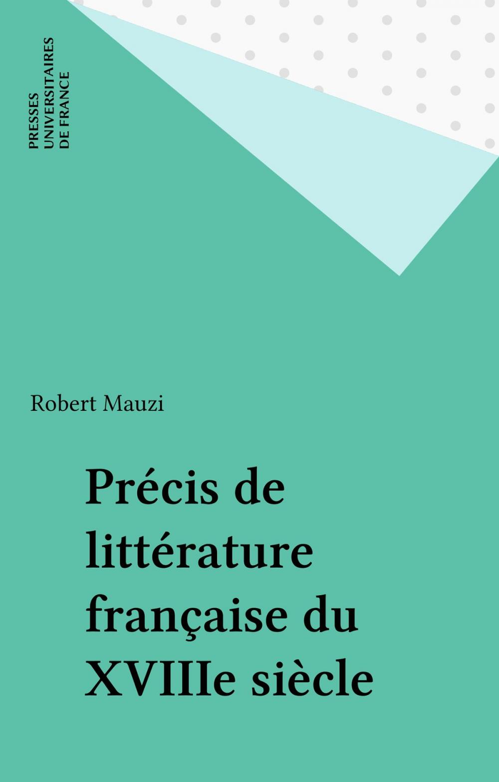 Big bigCover of Précis de littérature française du XVIIIe siècle