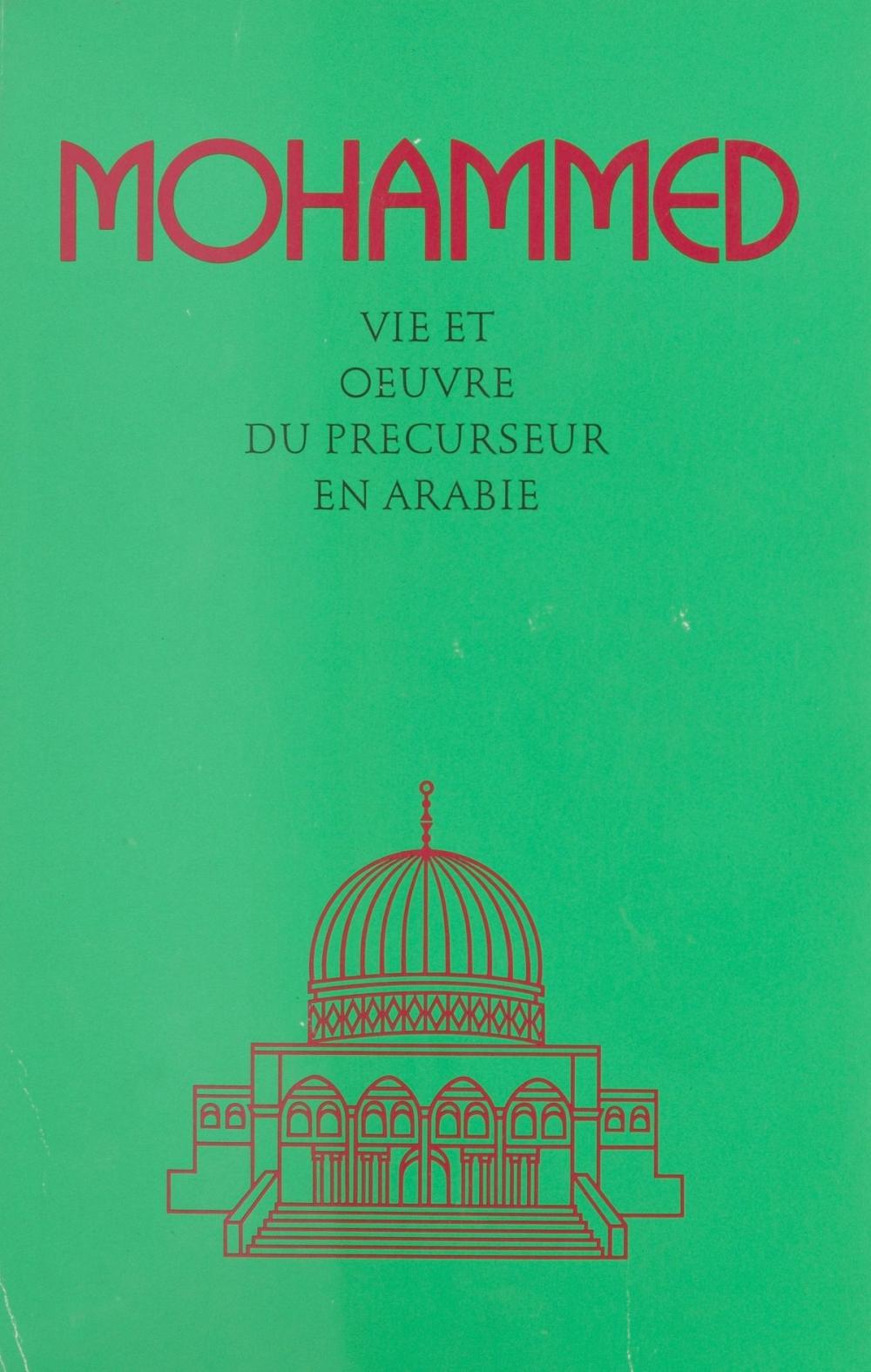 Big bigCover of Mohammed : Vie et œuvre du précurseur en Arabie