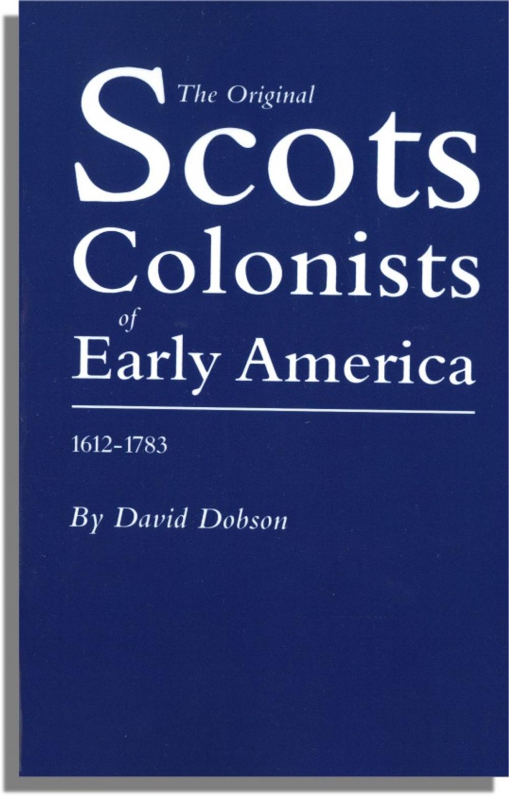 Big bigCover of The Original Scots Colonists of Early America, 1612-1783