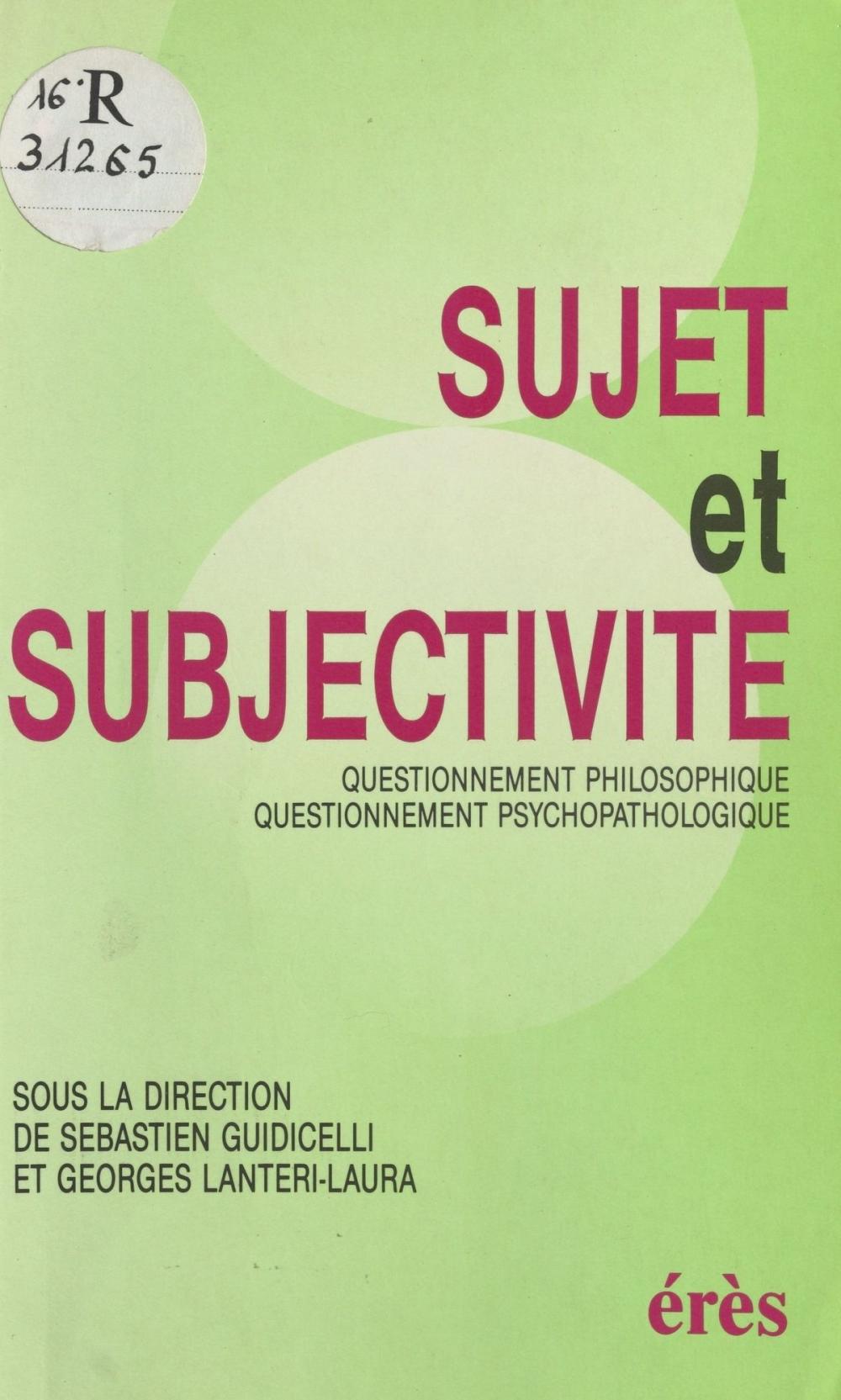 Big bigCover of Sujet et Subjectivité : Questionnement philosophique, questionnement psychopathologique, actes