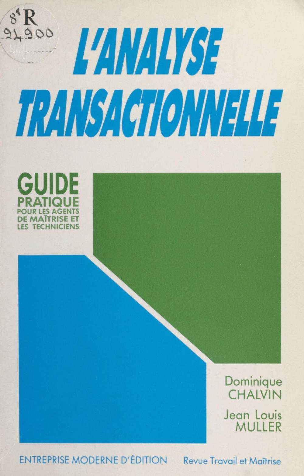 Big bigCover of L'analyse transactionnelle : guide pratique pour les agents de maîtrise et les techniciens