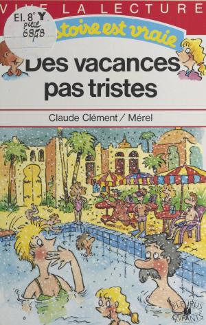 Cover of the book Des vacances pas tristes by Marie Tenaille