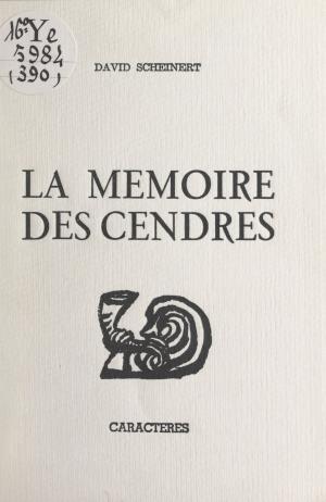 Cover of the book La mémoire des cendres by Wolf Fruhtrunk, Bruno Durocher
