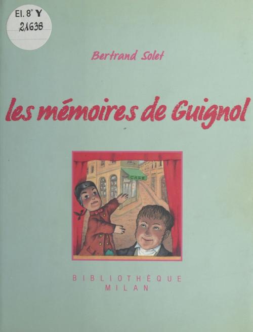Cover of the book Les Mémoires de Guignol by Bertrand Solet, N. Baron, FeniXX réédition numérique