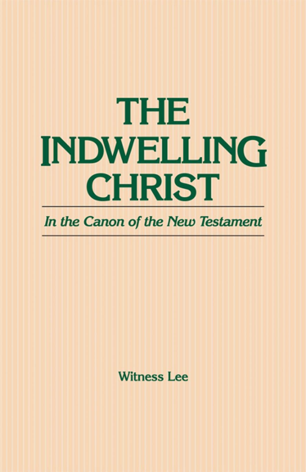 Big bigCover of The Indwelling Christ in the Canon of the New Testament