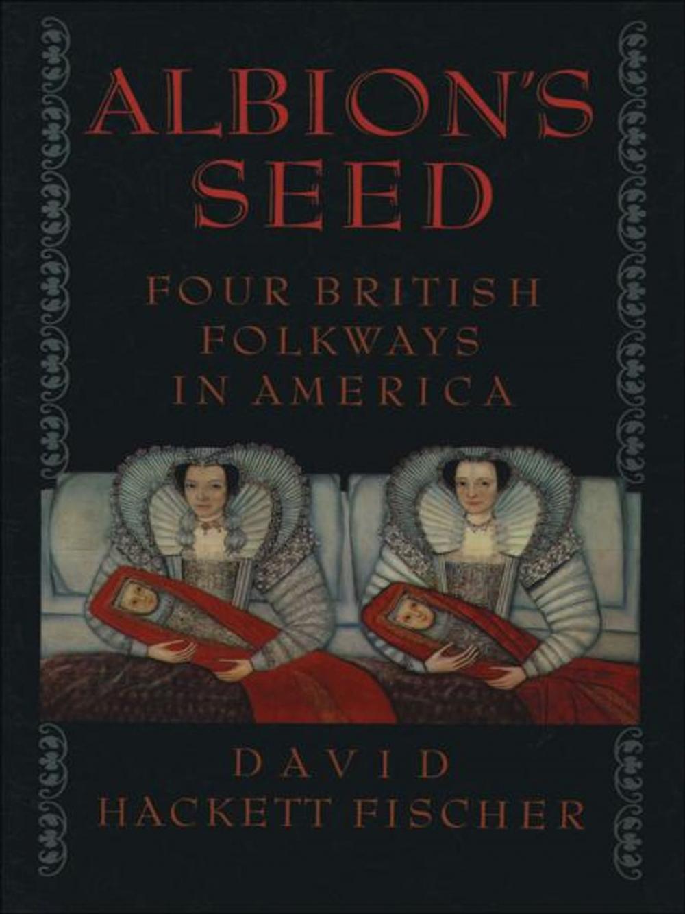 Big bigCover of Albion's Seed:Four British Folkways in America