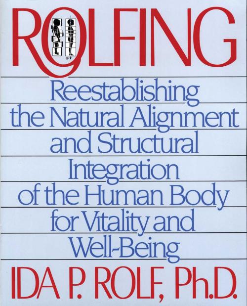 Cover of the book Rolfing by Ida P. Rolf, Ph.D., Inner Traditions/Bear & Company