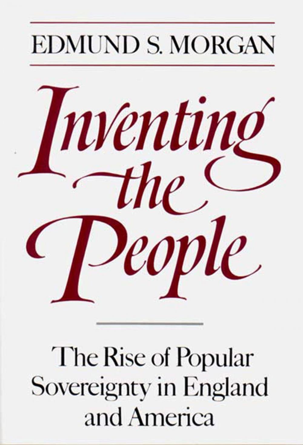 Big bigCover of Inventing the People: The Rise of Popular Sovereignty in England and America