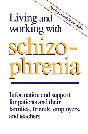 Cover of the book Living and Working with Schizophrenia by Phillip Reeves, MD