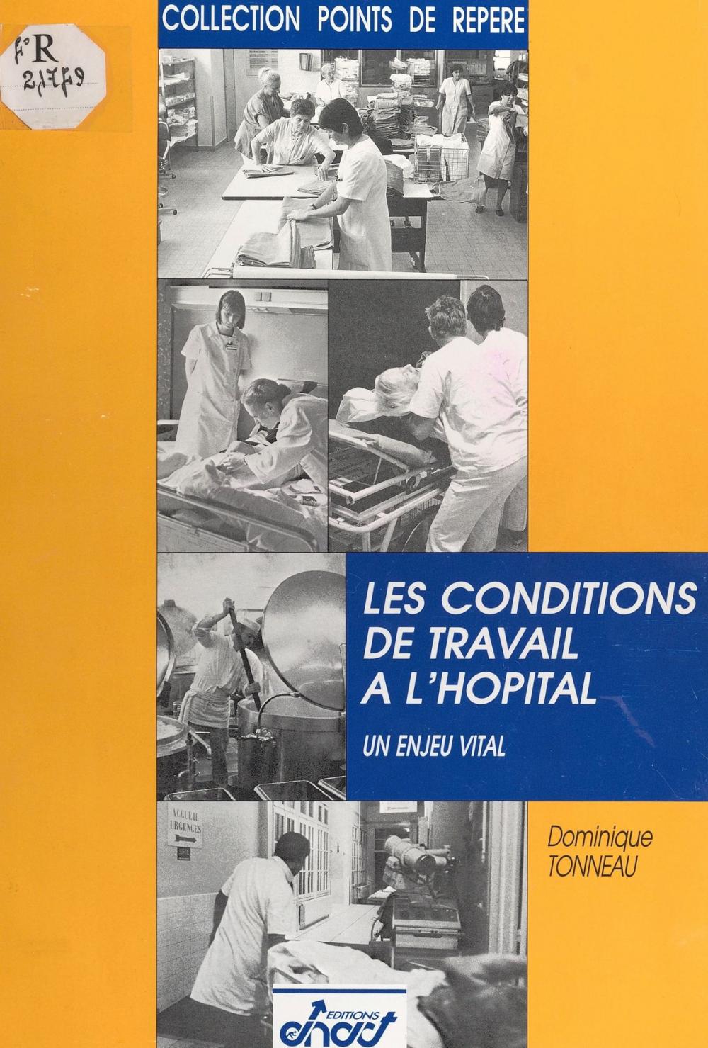 Big bigCover of Les Conditions de travail à l'hôpital : Un enjeu vital