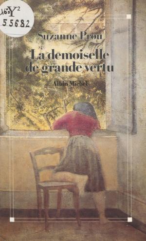 Cover of the book La demoiselle de grande vertu by Jean Cau