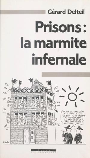 Cover of the book Prisons : la marmite infernale by Gilbert Mury, Gérard Adam