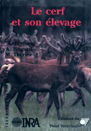 Cover of the book Le cerf et son élevage by Jean-François Théry, Rémi Barré