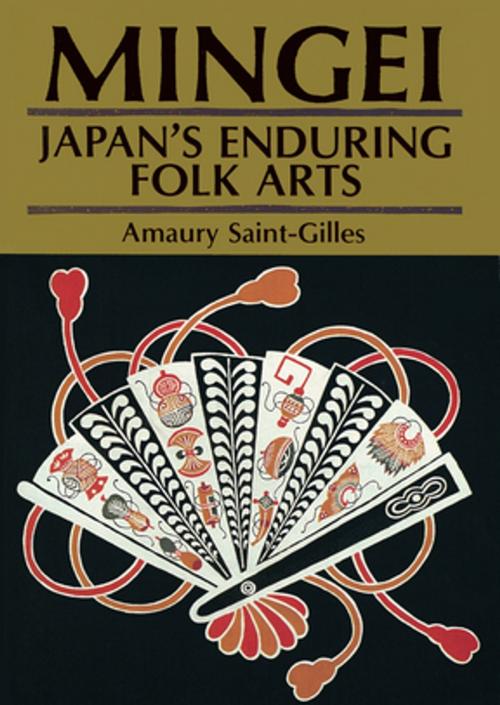 Cover of the book Mingei: Japan's Enduring Folk Arts by Amaury Saint-Gilles, Tuttle Publishing