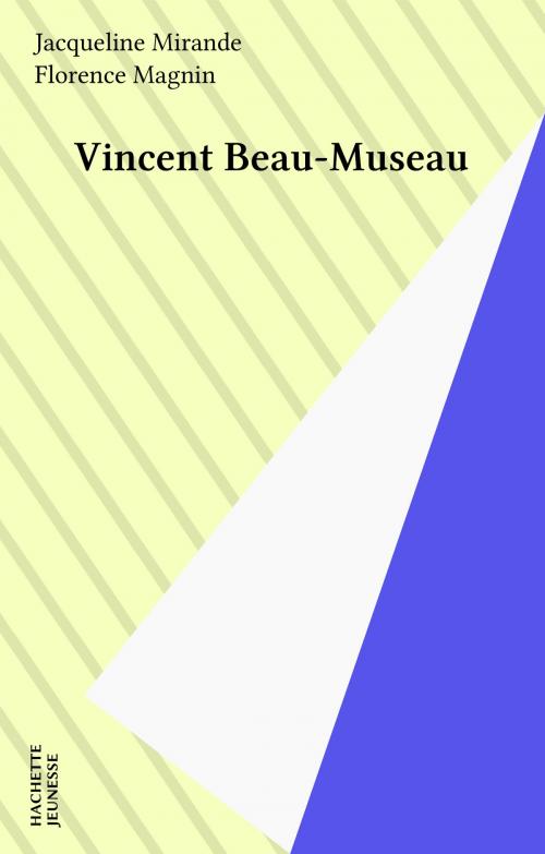 Cover of the book Vincent Beau-Museau by Jacqueline Mirande, Hachette Jeunesse (réédition numérique FeniXX)