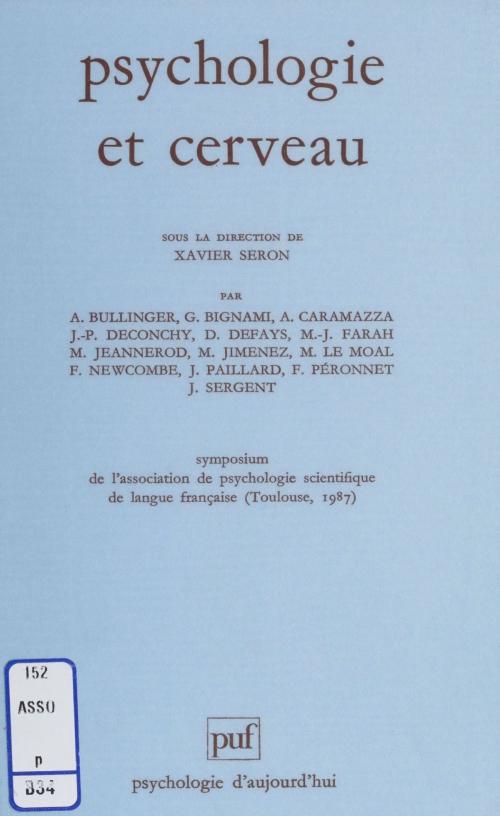 Cover of the book Psychologie et cerveau by Xavier Seron, Association de psychologie scientifique de langue française, Presses universitaires de France (réédition numérique FeniXX)