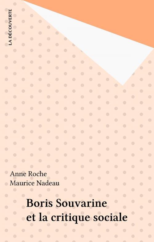 Cover of the book Boris Souvarine et la critique sociale by Maurice Nadeau, Anne Roche, La Découverte (réédition numérique FeniXX)