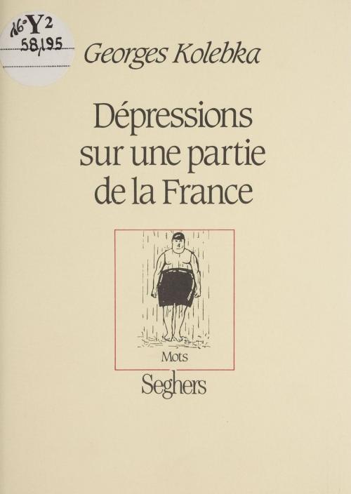 Cover of the book Dépressions sur une partie de la France by Georges Kolebka, FeniXX réédition numérique