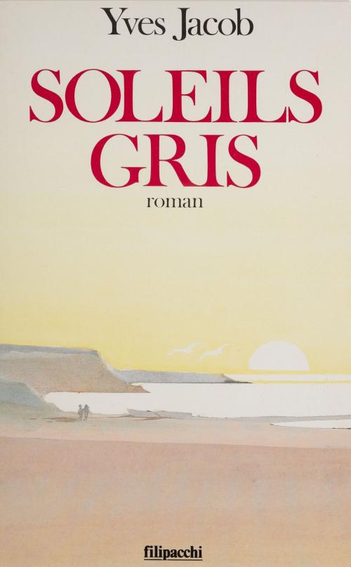 Cover of the book Soleils gris by Yves Jacob, FeniXX réédition numérique
