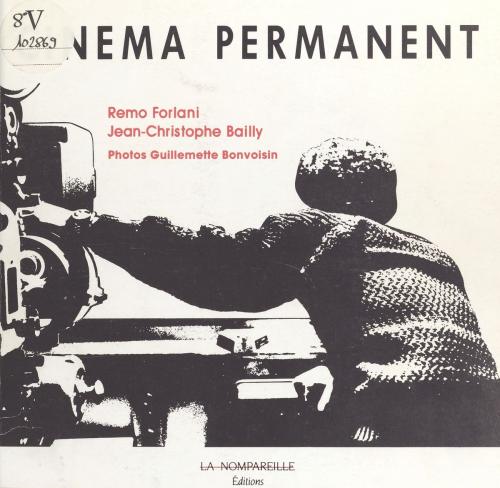 Cover of the book Cinéma permanent by Remo Forlani, Jean-Christophe Bailly, Guillemette Bonvoisin, FeniXX réédition numérique