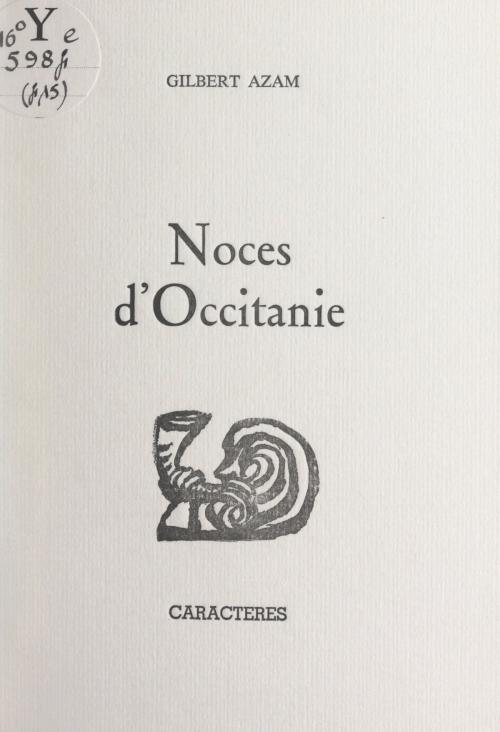 Cover of the book Noces d'Occitanie by Gilbert Azam, Bruno Durocher, Caractères (réédition numérique FeniXX)