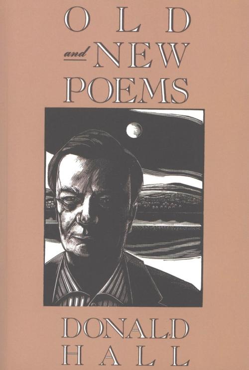 Cover of the book Old and New Poems by Donald Hall, HMH Books