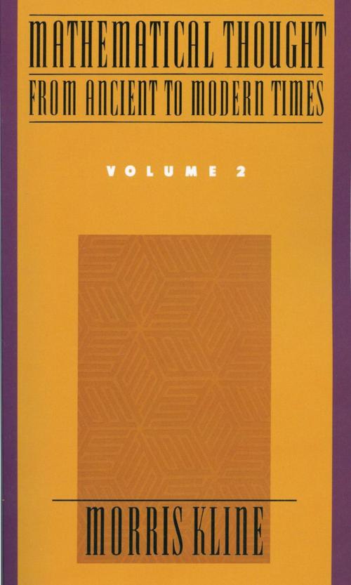 Cover of the book Mathematical Thought From Ancient to Modern Times : Volume 2 by Morris Kline, Oxford University Press, USA