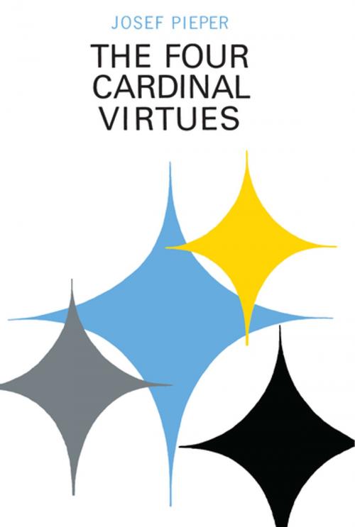 Cover of the book Four Cardinal Virtues, The by Josef Pieper, University of Notre Dame Press