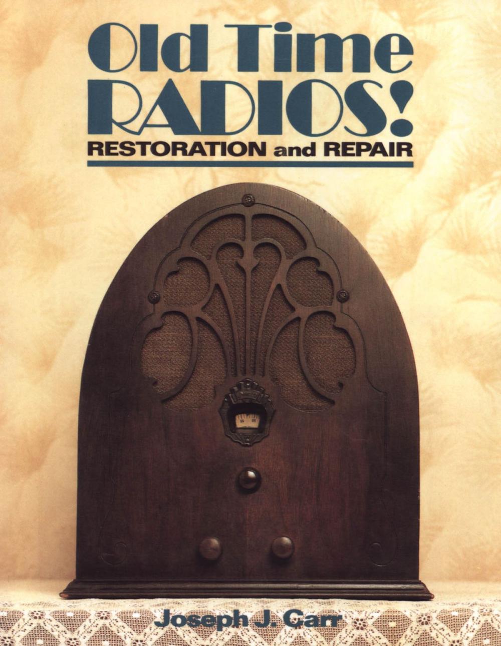 Big bigCover of Old Time Radios! Restoration and Repair