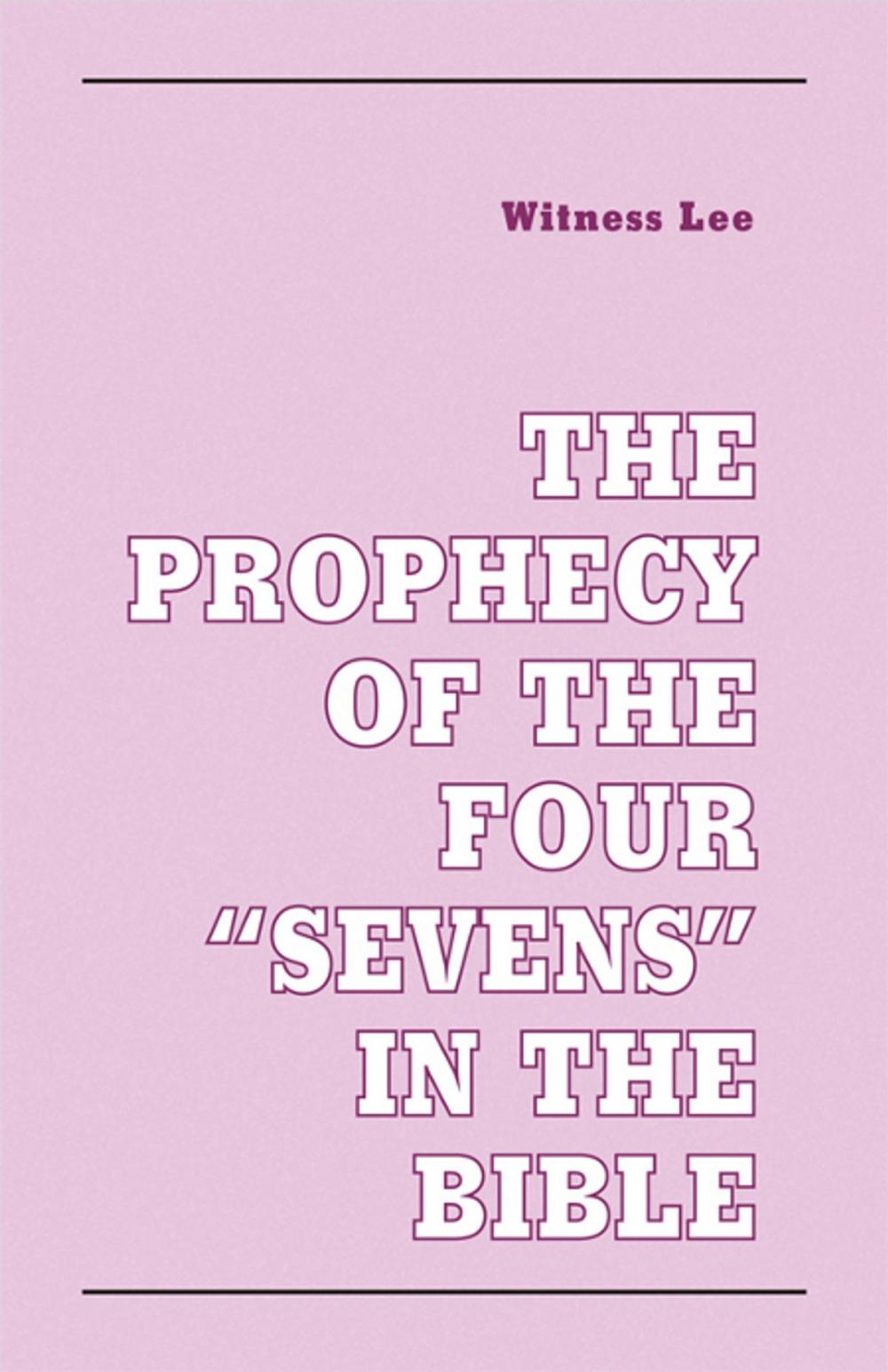 Big bigCover of The Prophecy of the Four "Sevens" in the Bible