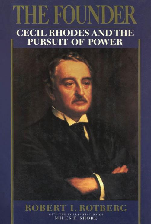 Cover of the book The Founder:Cecil Rhodes and the Pursuit of Power by Robert I. Rotberg, Oxford University Press, USA