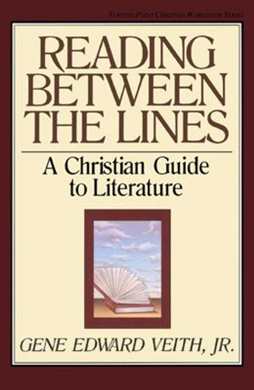 Big bigCover of Reading Between the Lines: A Christian Guide to Literature