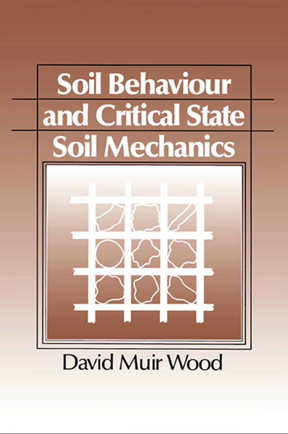 Big bigCover of Soil Behaviour and Critical State Soil Mechanics