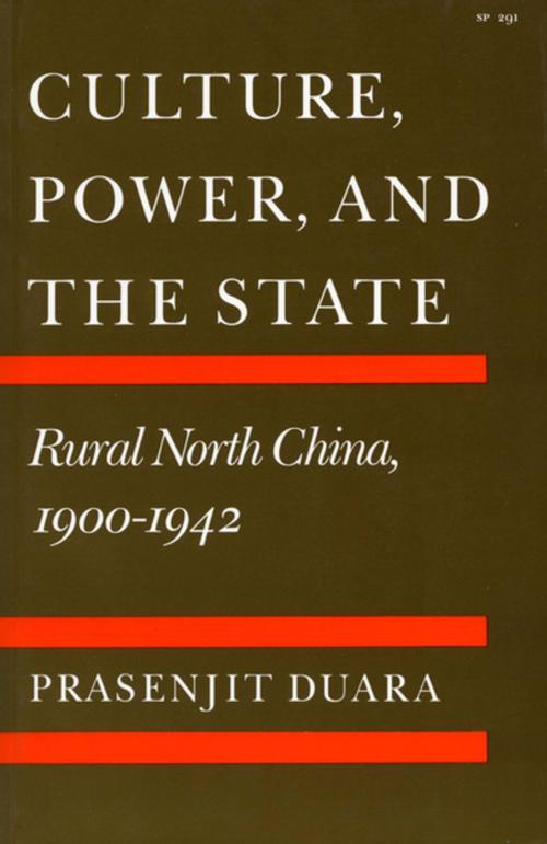 Cover of the book Culture, Power, and the State by Prasenjit Duara, Stanford University Press