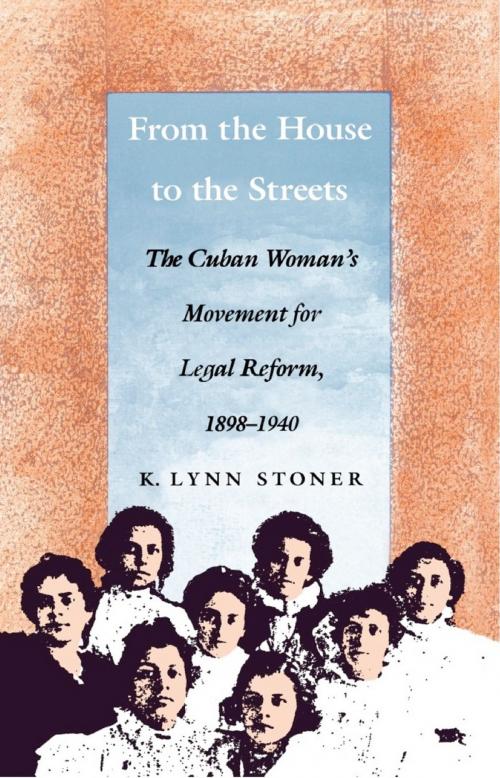 Cover of the book From the House to the Streets by Kathryn Lynn Stoner, Duke University Press