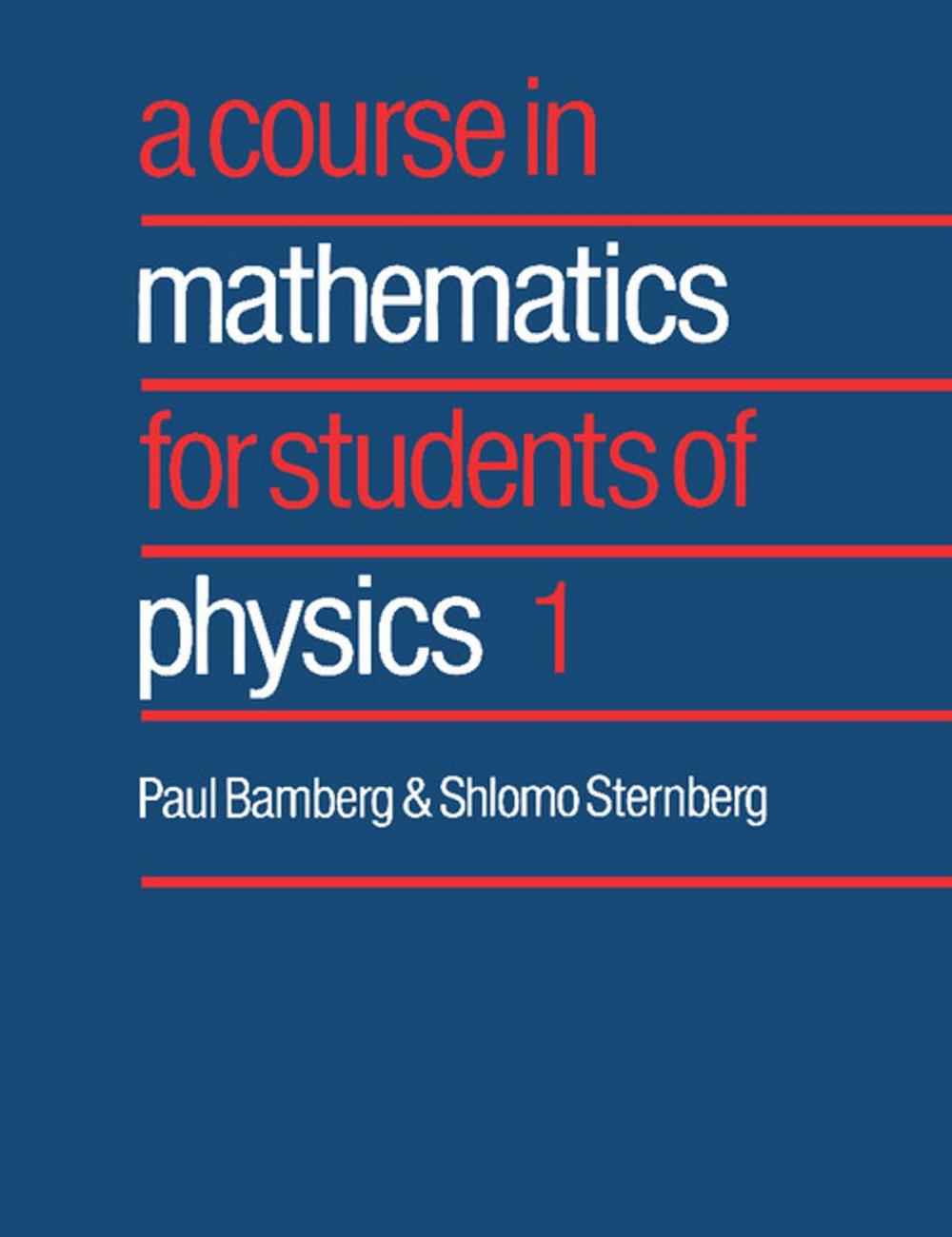 Big bigCover of A Course in Mathematics for Students of Physics: Volume 1