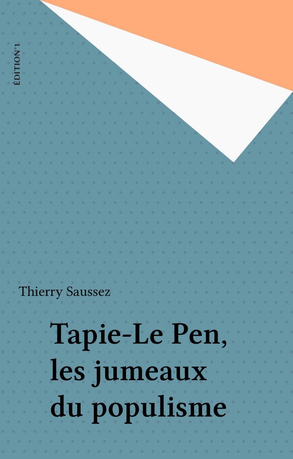 Big bigCover of Tapie-Le Pen, les jumeaux du populisme