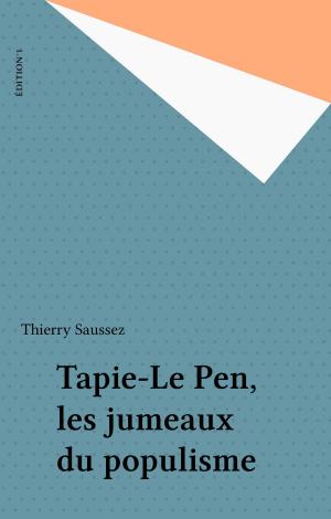 Cover of the book Tapie-Le Pen, les jumeaux du populisme by Gérard Delteil