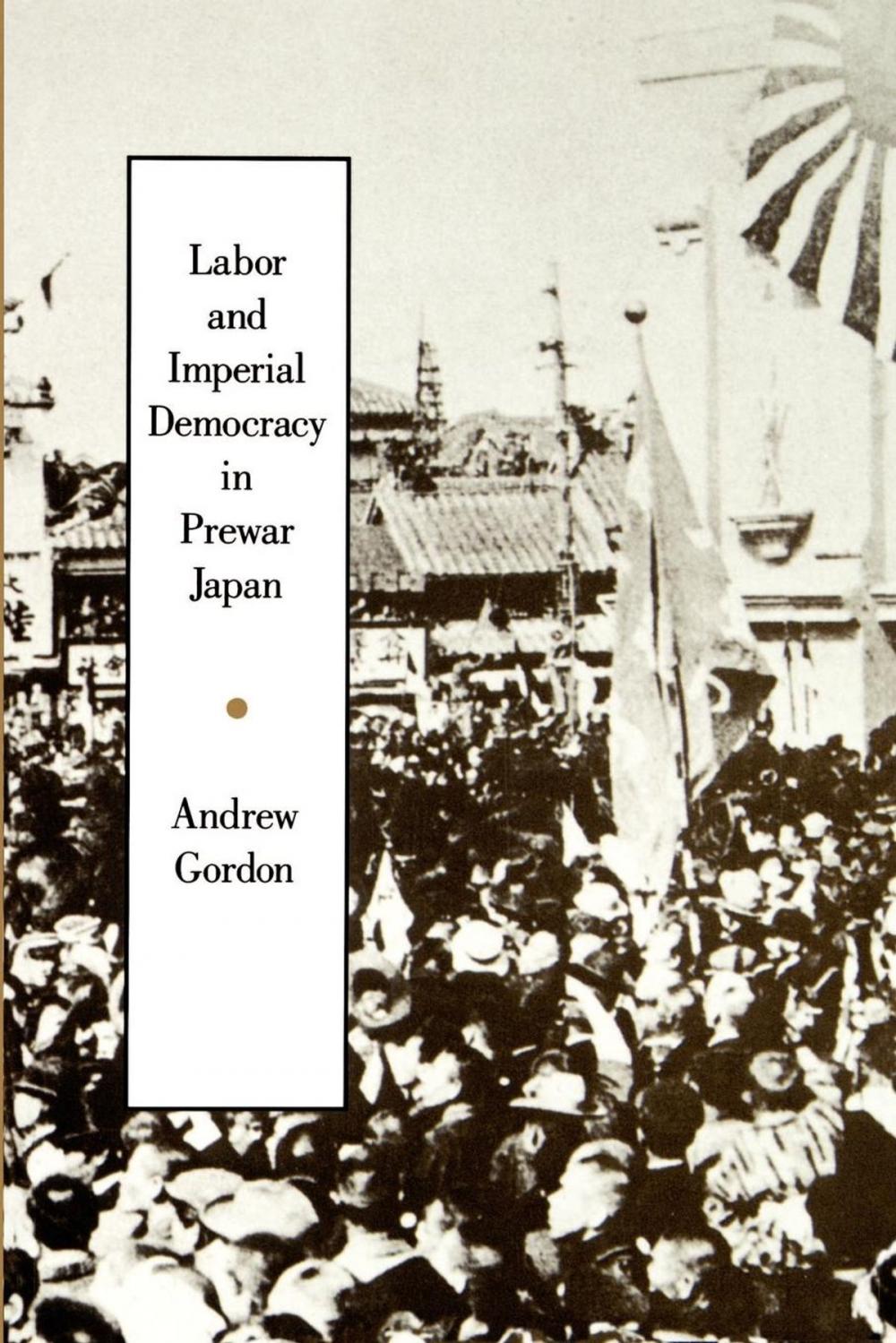 Big bigCover of Labor and Imperial Democracy in Prewar Japan